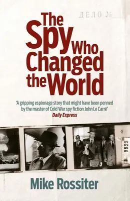 L'espion qui changea le monde - The Spy Who Changed the World