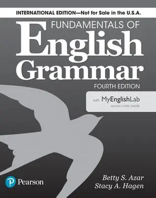 Fundamentals of English Grammar 4e Student Book with Mylab English, International Edition [With Access Code] (en anglais) - Fundamentals of English Grammar 4e Student Book with Mylab English, International Edition [With Access Code]