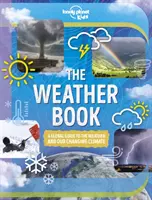 Lonely Planet Kids Le livre de la météo - Lonely Planet Kids The Weather Book