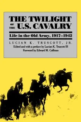 Le crépuscule de la cavalerie américaine - The Twilight of the U.S. Cavalry