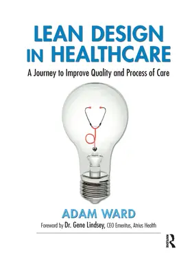 Lean Design in Healthcare : Un voyage pour améliorer la qualité et le processus des soins - Lean Design in Healthcare: A Journey to Improve Quality and Process of Care