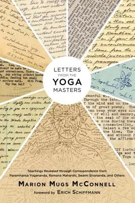 Lettres des maîtres du yoga : Les enseignements révélés par la correspondance de Paramhansa Yogananda, Ramana Maharshi, Swami Sivananda et d'autres. - Letters from the Yoga Masters: Teachings Revealed Through Correspondence from Paramhansa Yogananda, Ramana Maharshi, Swami Sivananda, and Others