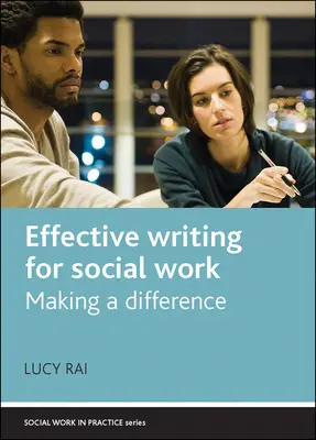 Rédaction efficace pour le travail social : Faire la différence - Effective Writing for Social Work: Making a Difference