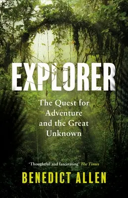 Explorer : La quête de l'aventure et du grand inconnu - Explorer: The Quest for Adventure and the Great Unknown