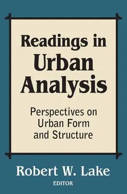 Lectures en analyse urbaine : Perspectives sur la forme et la structure urbaines - Readings in Urban Analysis: Perspectives on Urban Form and Structure