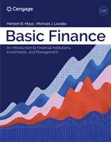 Finances de base : Introduction aux institutions financières, aux investissements et à la gestion - Basic Finance: An Introduction to Financial Institutions, Investments, and Management