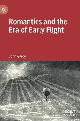 Les romantiques et l'ère du premier vol - Romantics and the Era of Early Flight