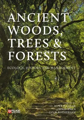 Bois anciens, arbres et forêts : Écologie, histoire et gestion - Ancient Woods, Trees and Forests: Ecology, History and Management