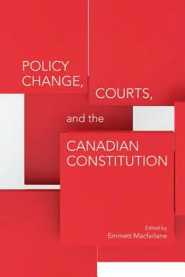 Changement de politique, tribunaux et Constitution canadienne - Policy Change, Courts, and the Canadian Constitution