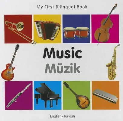 Mon premier livre bilingue-Musique (anglais-turc) - My First Bilingual Book-Music (English-Turkish)