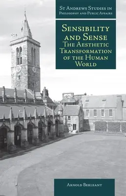Sensibilité et sens : La transformation esthétique du monde humain - Sensibility and Sense: The Aesthetic Transformation of the Human World