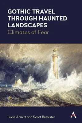 Voyage gothique à travers des paysages hantés : Climats de peur - Gothic Travel Through Haunted Landscapes: Climates of Fear