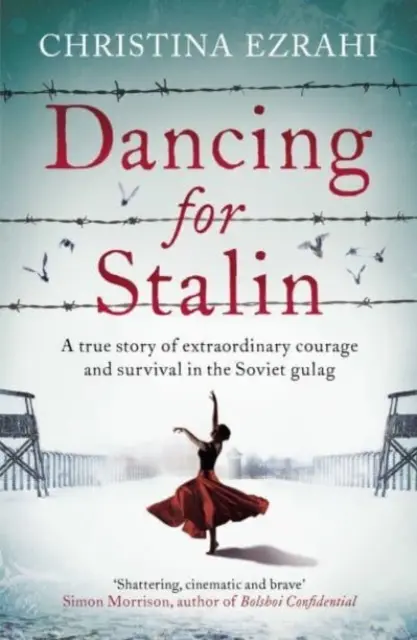 Danser pour Staline - L'histoire vraie d'un courage et d'une survie extraordinaires dans le goulag soviétique - Dancing for Stalin - A True Story of Extraordinary Courage and Survival in the Soviet Gulag