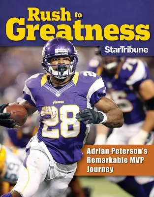 Rush to Greatness : Le parcours remarquable d'Adrian Peterson en tant que MVP - Rush to Greatness: Adrian Peterson's Remarkable MVP Journey