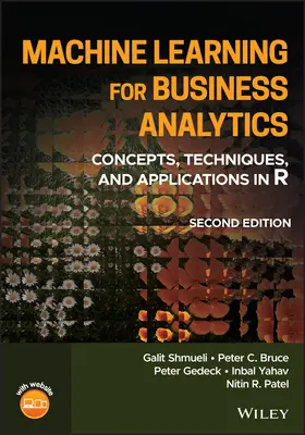 Machine Learning for Business Analytics : Concepts, techniques et applications en R, deuxième édition - Machine Learning for Business Analytics: Concepts,  Techniques, and Applications in R, Second Edition