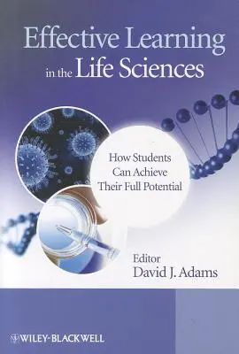 Apprentissage efficace dans les sciences de la vie : Comment les étudiants peuvent réaliser leur plein potentiel - Effective Learning in the Life Sciences: How Students Can Achieve Their Full Potential
