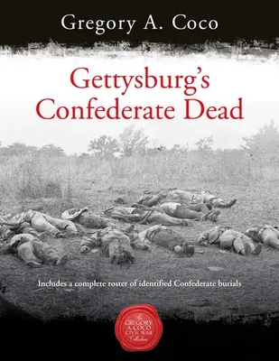 Les morts confédérés de Gettysburg - Gettysburg's Confederate Dead