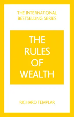 Les règles de la richesse : Un code personnel pour la prospérité et l'abondance - Rules of Wealth, The: A Personal Code for Prosperity and Plenty