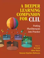 Un compagnon d'apprentissage approfondi pour l'EMILE : Mettre en pratique les plurilittératies - A Deeper Learning Companion for CLIL: Putting Pluriliteracies Into Practice