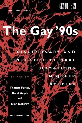 Les années 90 gaies : Formations disciplinaires et interdisciplinaires dans les études queer - The Gay '90s: Disciplinary and Interdisciplinary Formations in Queer Studies