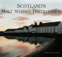 Les distilleries de whisky de malt d'Écosse - Scotland's Malt Whisky Distilleries