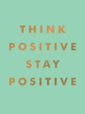 Pensez positif, restez positif - Think Positive, Stay Positive