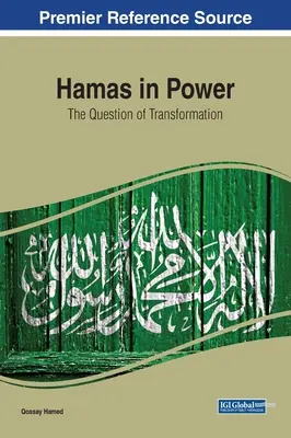 Le Hamas au pouvoir : la question de la transformation - Hamas in Power: The Question of Transformation