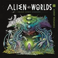 Alien Worlds - Coloriez les royaumes cosmiques - Alien Worlds - Colour Cosmic Kingdoms