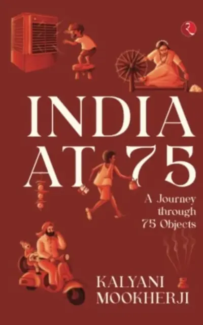 L'INDE À 75 ANS - Un voyage à travers 75 objets - INDIA AT 75 - A Journey through 75 Objects