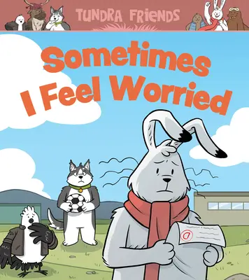 Sometimes I Feel Worried : Édition anglaise - Sometimes I Feel Worried: English Edition