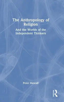 L'anthropologie de la religion - The Anthropology of Religion