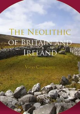 Le Néolithique de Grande-Bretagne et d'Irlande - The Neolithic of Britain and Ireland