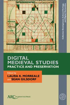 Études médiévales numériques - Pratique et préservation - Digital Medieval Studies--Practice and Preservation