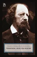 Alfred, Lord Tennyson : Poésie choisie : Une édition de l'Anthologie Broadview de la littérature britannique - Alfred, Lord Tennyson: Selected Poetry: A Broadview Anthology of British Literature Edition