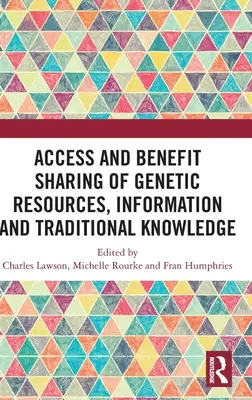 Accès et partage des avantages des ressources génétiques, de l'information et des connaissances traditionnelles - Access and Benefit Sharing of Genetic Resources, Information and Traditional Knowledge