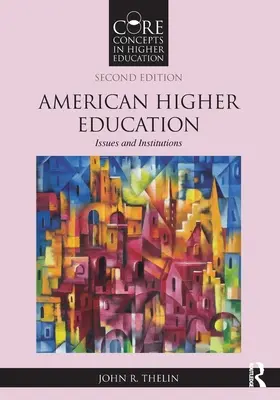 L'enseignement supérieur américain : Questions et institutions - American Higher Education: Issues and Institutions