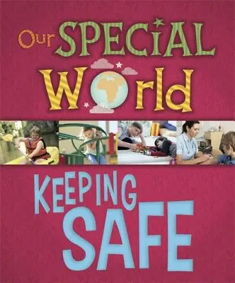 Notre monde à nous : En sécurité - Our Special World: Keeping Safe