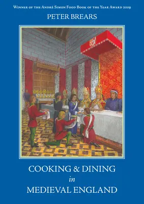 Cuisiner et dîner dans l'Angleterre médiévale - Cooking and Dining in Medieval England