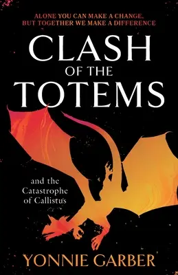Le choc des totems et la catastrophe de Callistus : Deuxième livre - Clash of the Totems and the Catastrophe of Callistus: Book Two