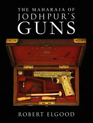 Les armes du Maharaja de Jodhpur - The Maharaja of Jodhpur's Guns