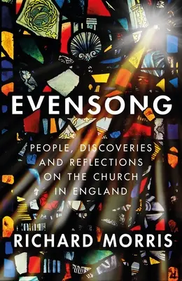 Evensong : Réflexions sur l'Eglise d'Angleterre - Evensong: Reflections on the Church in England