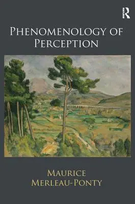 Phénoménologie de la perception - Phenomenology of Perception