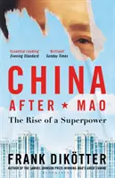 La Chine après Mao - La montée d'une superpuissance - China After Mao - The Rise of a Superpower