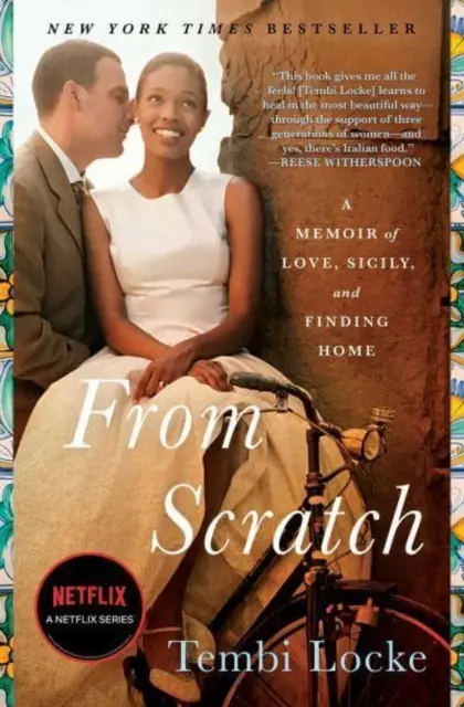 From Scratch - A Memoir of Love, Sicily, and Finding Home (En partant de rien - Une mémoire d'amour, de Sicile et de retour à la maison) - From Scratch - A Memoir of Love, Sicily, and Finding Home