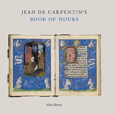 Le livre d'heures de Jean Carpentin - Jean Carpentin's Book of Hours