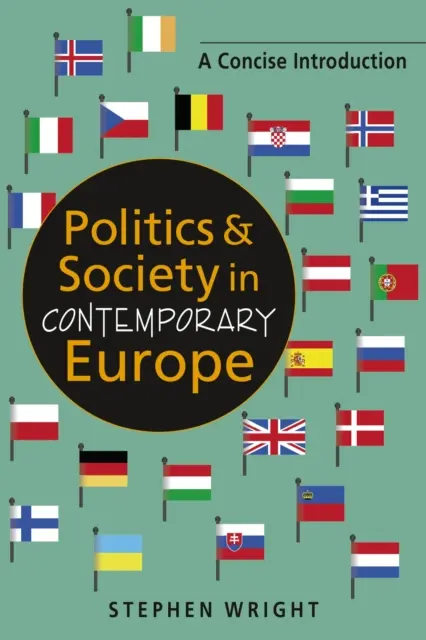 Politique et société dans l'Europe contemporaine - Une introduction concise - Politics & Society in Contemporary Europe - A Concise Introduction