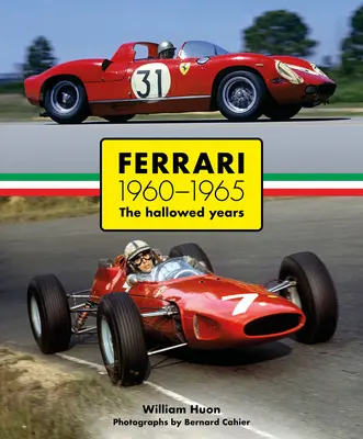 Ferrari : 1960-1965 les années sacrées - Ferrari: 1960-1965 the Hallowed Years