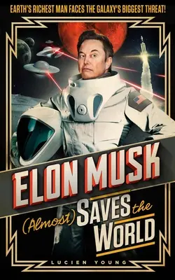 Elon Musk sauve (presque) le monde - Elon Musk (Almost) Saves the World