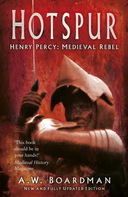 Hotspur : Henry Percy : Rebelle médiéval - Hotspur: Henry Percy: Medieval Rebel