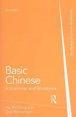 Le chinois de base : Une grammaire et un cahier d'exercices - Basic Chinese: A Grammar and Workbook